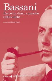 Ebook Racconti, diari, cronache (1935-1956) di Giorgio Bassani edito da Feltrinelli Editore