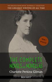 Ebook Charlotte Perkins Gilman: The Complete Novels and Novellas di Charlotte Perkins Gilman edito da Book House Publishing