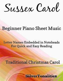 Ebook Sussex Carol Beginner Piano Sheet Music di Silvertonalities edito da SilverTonalities