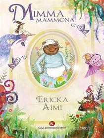Ebook Mimma Mammona di Ericka Aimi edito da Kimerik