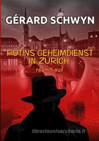 Ebook Putins Geheimdienst di Gérard Schwyn edito da Books on Demand