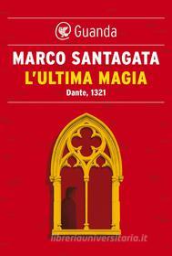 Libro Ebook L'ultima magia di Marco Santagata di Guanda