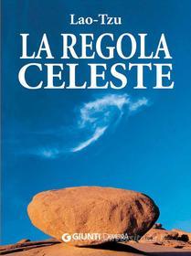 Ebook La regola celeste di Lao-Tzu edito da Demetra