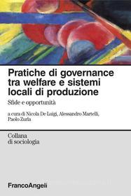 Ebook Pratiche di governance tra welfare e sistemi locali di produzione. Sfide e opportunità di AA. VV. edito da Franco Angeli Edizioni