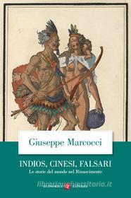 Ebook Indios, cinesi, falsari di Giuseppe Marcocci edito da Editori Laterza