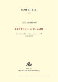 Ebook Lettere volgari di Angelo Poliziano, Elisa Curti edito da Edizioni di Storia e Letteratura