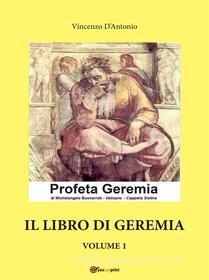 Ebook Il libro di Geremia - Volume 1 di Vincenzo D'Antonio edito da Youcanprint