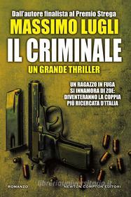 Ebook Il criminale di Massimo Lugli edito da Newton Compton Editori