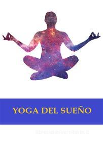 Ebook Yoga del sueño di Anónimo edito da Bauer Books