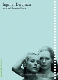 Ebook Ingmar Bergman di Antonio Costa edito da Marsilio