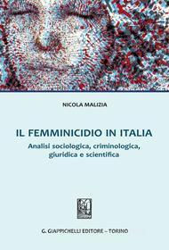 Ebook Il Femminicidio in Italia di Nicola Malizia edito da Giappichelli Editore
