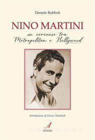 Ebook Nino Martini di Daniele Rubboli edito da Edizioni Artestampa
