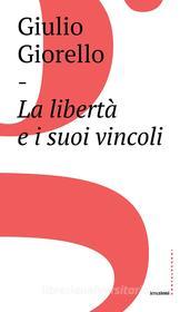 Ebook La libertà e i suoi vincoli di Giulio Giorello edito da Castelvecchi