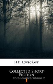 Ebook Collected Short Fiction di H.P. Lovecraft edito da Ktoczyta.pl