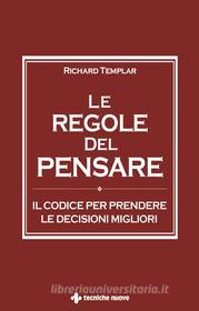 Ebook Le regole del pensare di Richard Templar edito da Tecniche Nuove