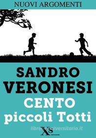 Ebook Cento piccoli Totti (XS Mondadori) di Veronesi Sandro edito da Mondadori