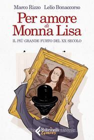Ebook Per amore di Monna Lisa di Lelio Bonaccorso, Marco Rizzo edito da Feltrinelli Comics