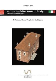 Ebook Il Palazzo Rho a Borghetto Lodigiano di Andrea Rui edito da Andrea Rui