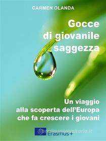 Ebook Gocce di giovanile saggezza di Carmen Olanda edito da Homeless Book