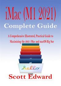Ebook iMac (M1 2021) Complete Guide di Scott Edward edito da imhoebe kenneth  egbunu