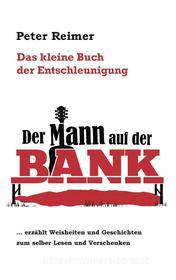Ebook Das kleine Buch der Entschleunigung di Peter Reimer edito da Books on Demand