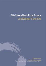 Ebook Die unauslöschliche Lampe di Meister Torei Enji Meister Torei Enji edito da Books on Demand