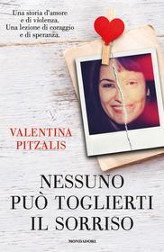 Ebook Nessuno può toglierti il sorriso di Pitzalis Valentina edito da Mondadori
