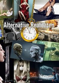 Ebook Alternative Realitäten di Günther Haas edito da Books on Demand