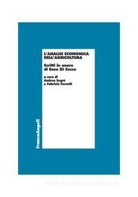 Ebook L' analisi economica dell'agricoltura. Scritti in onore di Enzo di Cocco di AA. VV. edito da Franco Angeli Edizioni
