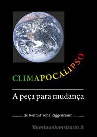 Ebook Climapocalipso di Konrad Yona Riggenmann edito da Books on Demand