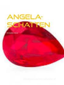 Ebook Angela-Schatten Comtesse di Christine Stutz edito da Books on Demand