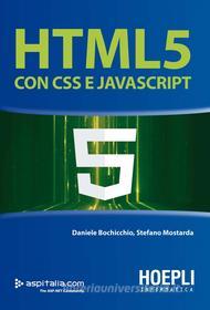 Ebook HTML 5 con CSS e Javascript di Daniele Bochicchio, Stefano Mostarda edito da Hoepli