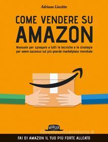 Ebook Come vendere su Amazon di Adriano Linzitto edito da Dario Flaccovio Editore