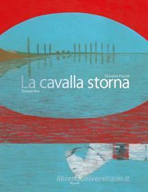 Ebook La cavalla storna di Rea Simone, Pascoli Giovanni edito da Rizzoli