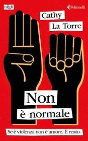 Ebook Non è normale di Cathy La Torre edito da Feltrinelli Editore