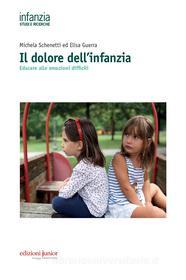 Ebook Il dolore dell'infanzia di Schenetti Michela, Guerra Elisa edito da Edizioni Junior