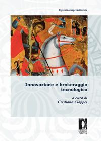 Ebook Innovazione e brokeraggio tecnologico di Ciappei, Cristiano edito da Firenze University Press