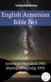 Ebook English Armenian Bible ?5 di Truthbetold Ministry, Bible Society Armenia edito da TruthBeTold Ministry