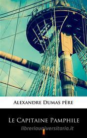 Ebook Le Capitaine Pamphile di Alexandre Dumas père edito da Ktoczyta.pl