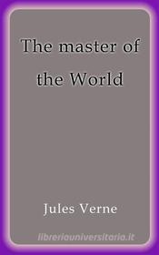 Ebook The master of the World di Jules Verne edito da Jules Verne