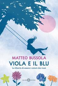 Ebook Viola e il Blu di Matteo Bussola edito da Salani Editore
