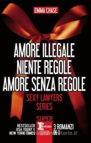 Ebook Amore illegale - Niente regole - Amore senza regole di Emma Chase edito da Newton Compton Editori