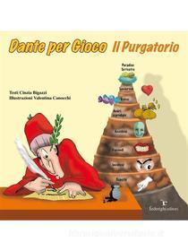 Ebook Dante per Gioco - Il Purgatorio di Cinzia Bigazzi, Valentina Canocchi edito da Federighi Editori