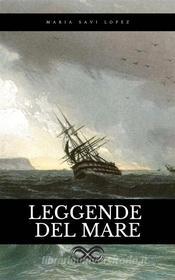Ebook Leggende del Mare di Maria Savi Lopez edito da Sanzani