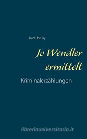 Ebook Jo Wendler deckt auf di Karel Hruby edito da Books on Demand