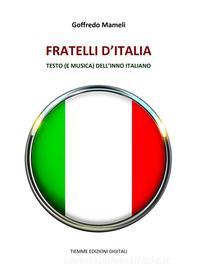 Ebook Fratelli d'Italia di Goffredo Mameli edito da Tiemme Edizioni Digitali
