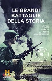 Ebook Le grandi battaglie della storia di Channel History edito da Mondadori