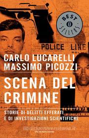 Ebook Scena del crimine di Lucarelli Carlo, Picozzi Massimo edito da Mondadori