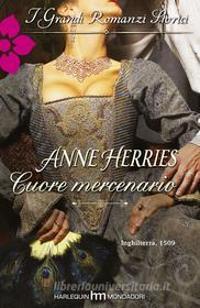 Ebook Cuore mercenario di Anne Herries edito da HarperCollins Italia