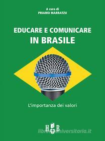 Ebook Educare e comunicare in Brasile di Priamo Marratzu edito da Homeless Book